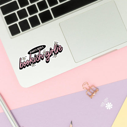 Always Been A Bookish Girlie Stickers / Bookish Stickers / Book Lover Gift / Bookish Merch / Kindle Sticker / Smut Reader / Reading Lover