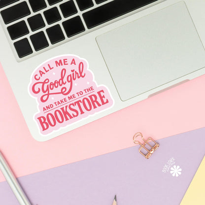 Call Me A Good Girl and Take Me To The Bookstore Stickers / Bookish Stickers Merch / Book Lover Gift / Kindle Sticker / Reading Lover