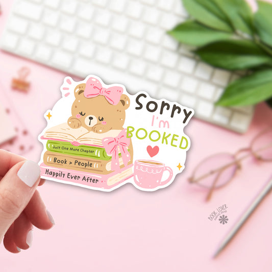 Sorry im Booked bookish sticker – vinyl die cut – book lover gift
