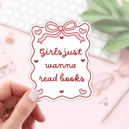 Girls Just Wanna Read Books Stickers / Bookish Stickers / Book Lover Gift / Bookish Merch / Kindle Sticker / Smut Reader / Reading Lover