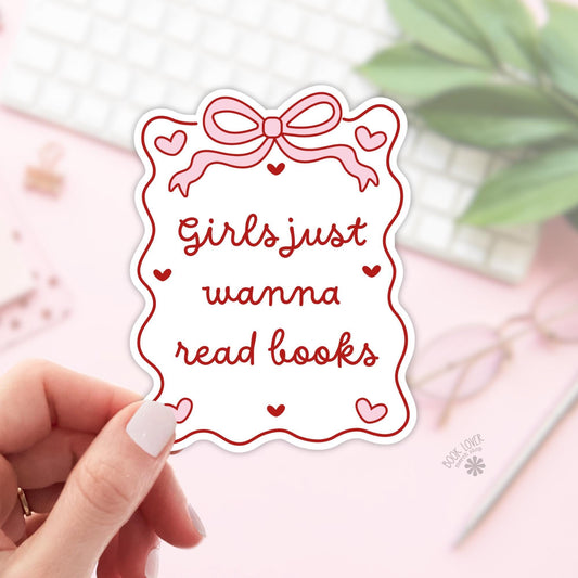 Girls Just Wanna Read Books Stickers / Bookish Stickers / Book Lover Gift / Bookish Merch / Kindle Sticker / Smut Reader / Reading Lover