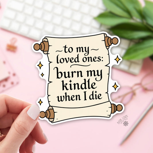 Burn My Kindle Bookish Sticker | Book Lover Gift | Reader Decal