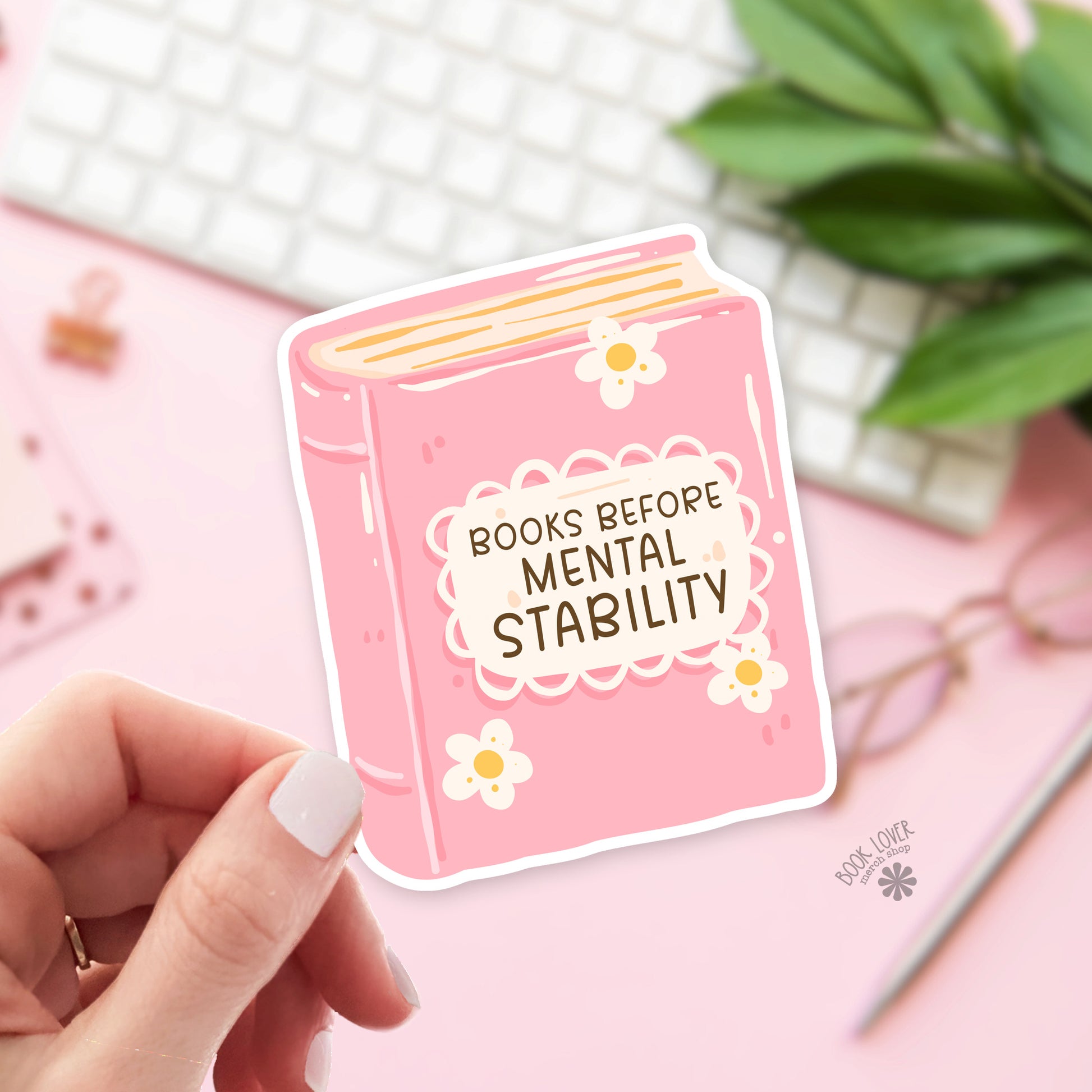 Books Before Mental Stability bookish sticker – vinyl die cut – book lover humor gift