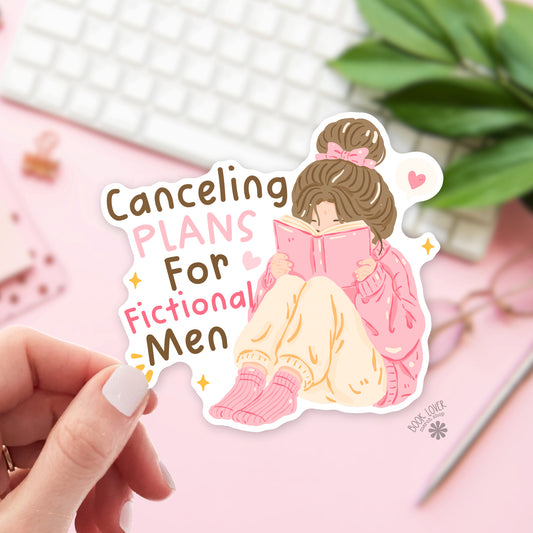 Cancelling Plans for Fictional Men bookish sticker – vinyl die cut – romance reader gift