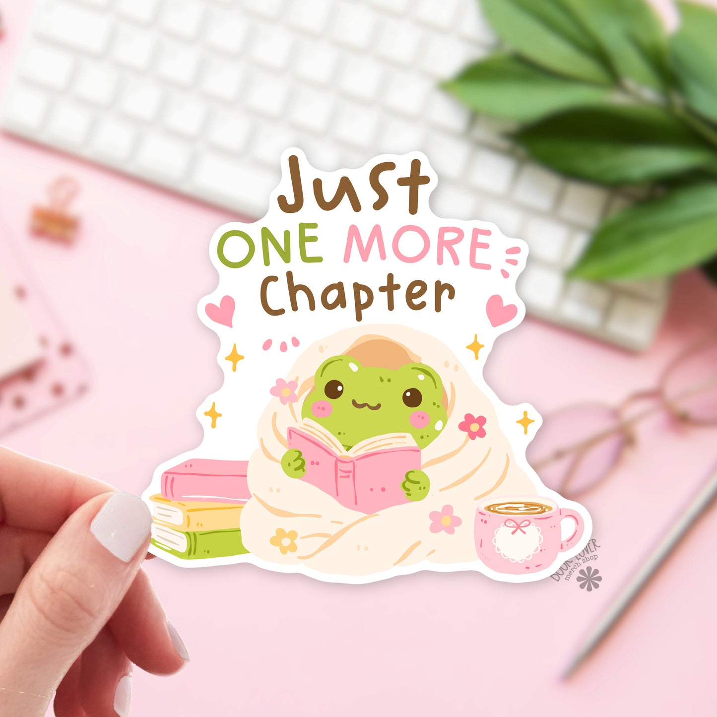 Just One More Chapter bookish sticker – vinyl die cut – reader gift