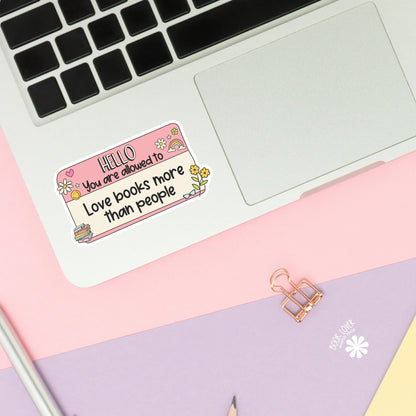 Hello You Are Alloweed to Love Books More Than People Stickers / Bookish Merch Stickers / Book Lover Gift / Kindle Sticker / Reading Lover