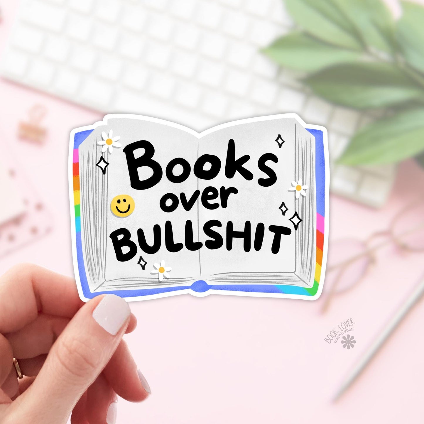 Books Over Bullshit Stickers / Bookish Stickers / Book Lover Gift / Bookish Merch / Kindle Sticker / Smut Reader / Reading Lover / E-Reader