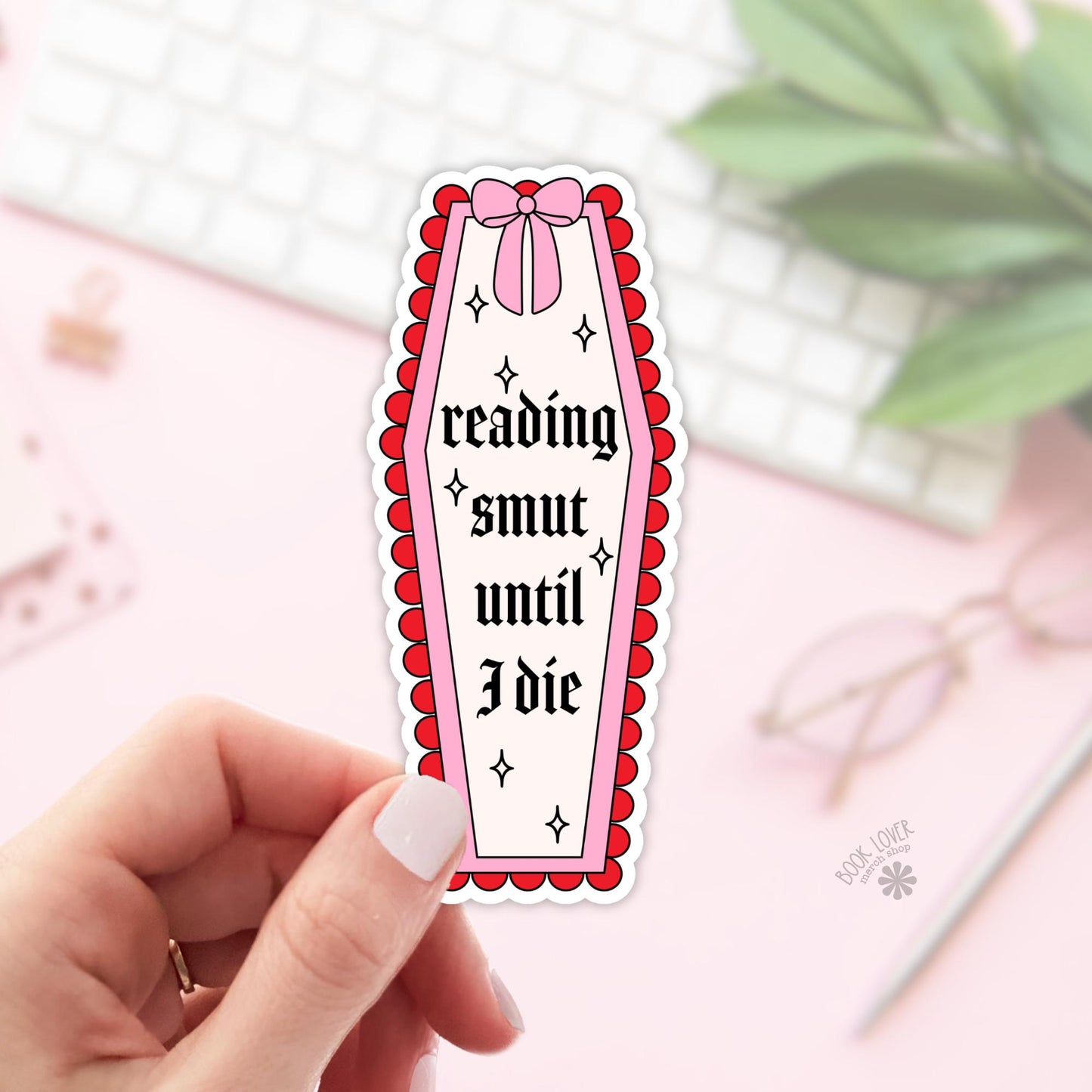 Reading Smut Until I Die Stickers / Bookish Stickers / Book Lover Gift / Bookish Merch / Kindle Sticker / Smut Reader / Reading Lover