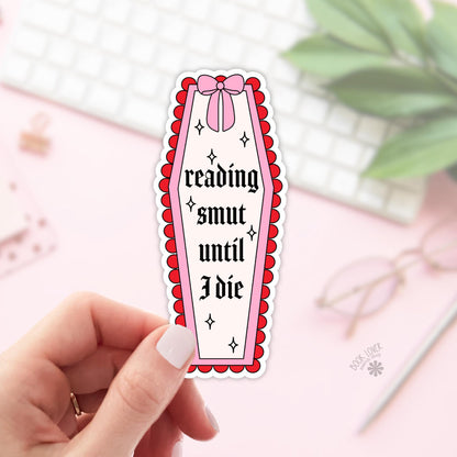 Reading Smut Until I Die Stickers / Bookish Stickers / Book Lover Gift / Bookish Merch / Kindle Sticker / Smut Reader / Reading Lover