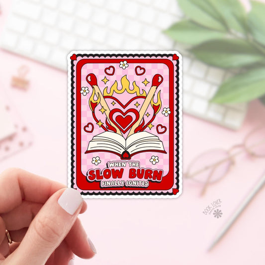 When The Slow Burn Finally Ignites Stickers / Bookish Stickers / Book Lover Gift / Bookish Merch / Kindle Sticker / Smut Reader