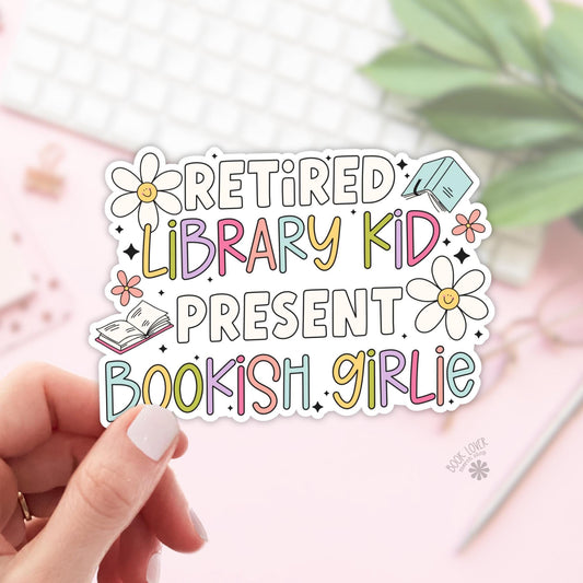 Retired Library Kid Present Bookish Girlie Stickers / Bookish Stickers / Book Lover Gift / Bookish Merch / Kindle Sticker / Smut Reader