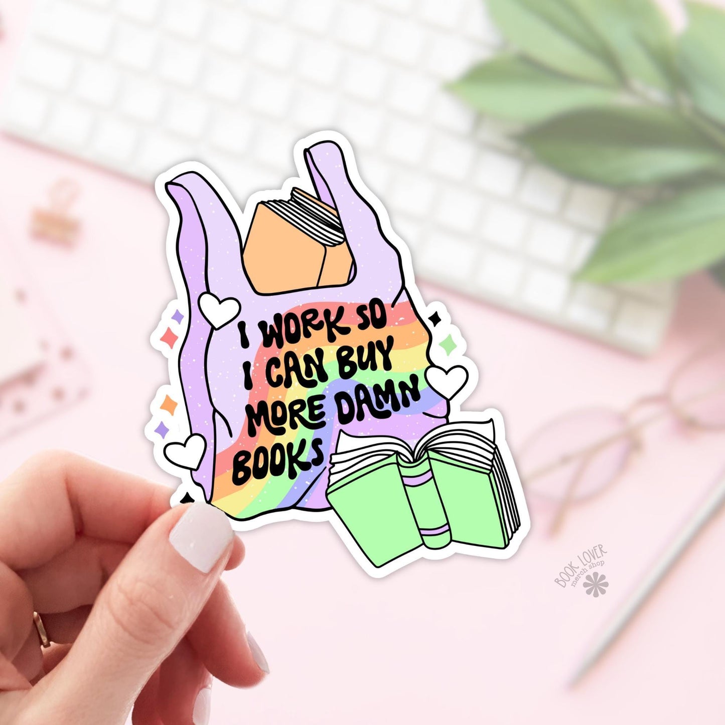 I Work So I Can Buy More Dawn Books Stickers / Bookish Stickers / Book Lover Gift / Bookish Merch / Kindle Sticker / Smut Reader