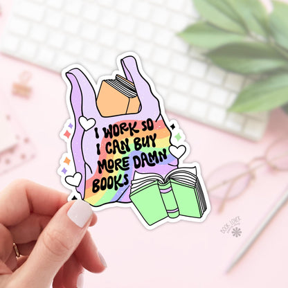 I Work So I Can Buy More Dawn Books Stickers / Bookish Stickers / Book Lover Gift / Bookish Merch / Kindle Sticker / Smut Reader