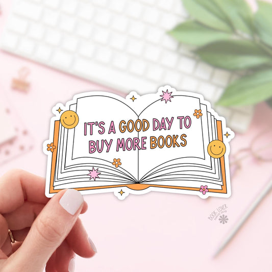 Good Day To Buy More Books Stickers / Bookish Stickers / Book Lover Gift / Bookish Merch / Kindle Sticker / Smut Reader / Reading Lover