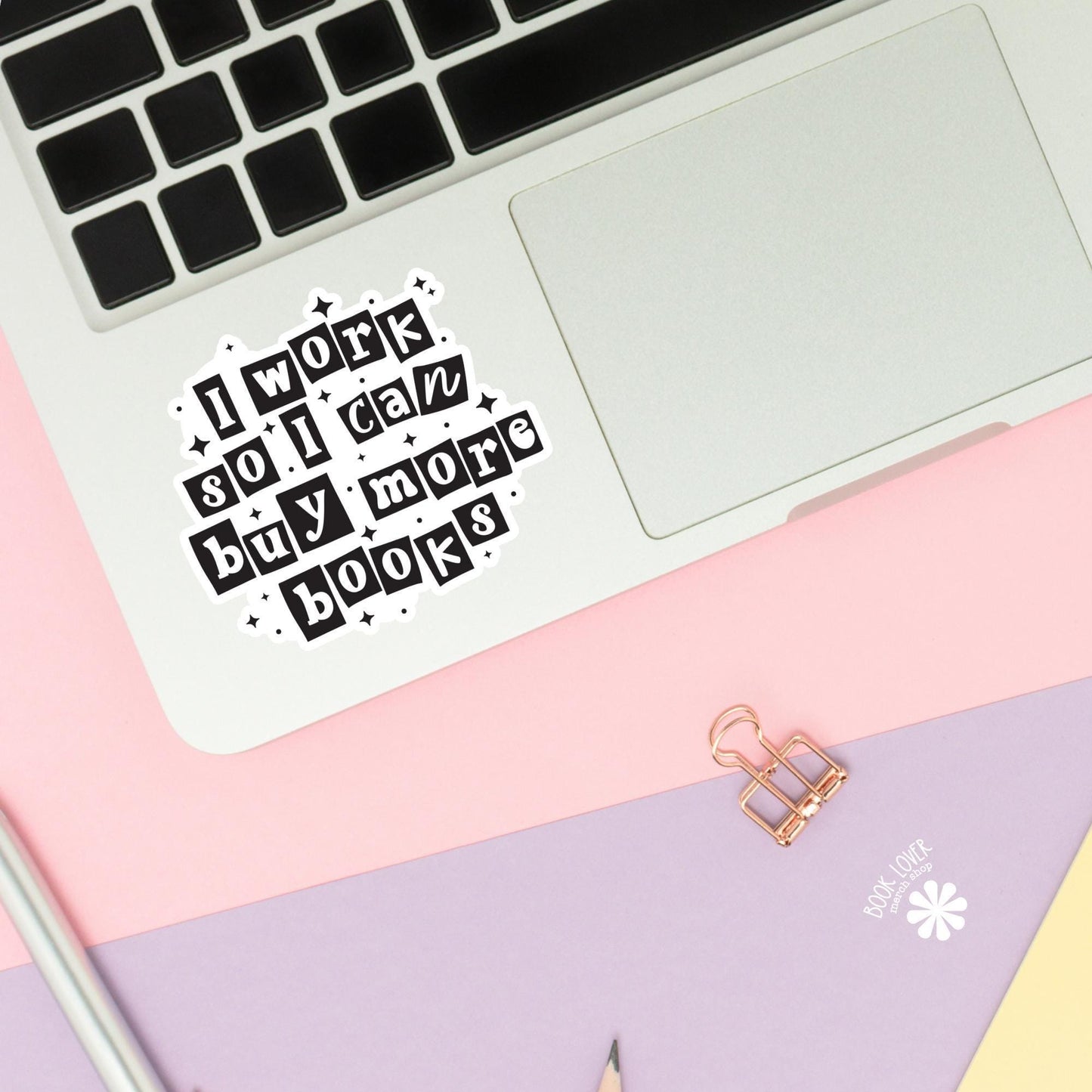 I Work So I Can Buy More Books Stickers / Bookish Stickers / Book Lover Gift / Bookish Merch / Kindle Sticker / Smut Reader / Reading Lover