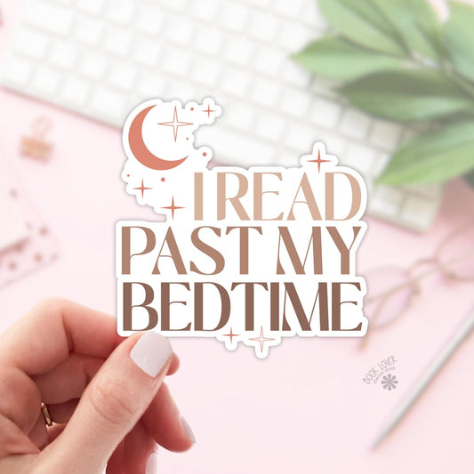 I Read Past My Bedtime Sticker / Bookish Stickers / Book Lover Gift / Bookish Merch / Kindle Sticker / Smut Reader / Reading Lover
