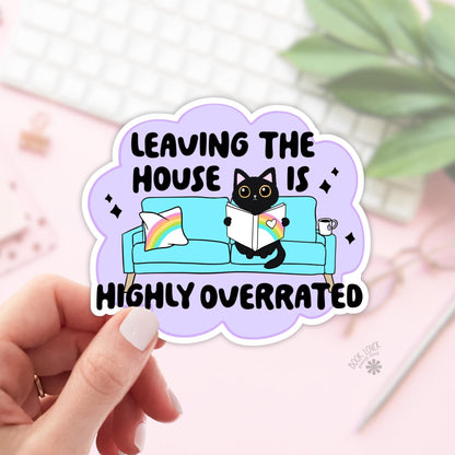 Leaving The House Is Highly Overrated Stickers / Bookish Stickers / Book Lover Gift / Bookish Merch / Kindle Sticker / Reading Lover