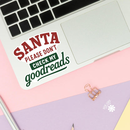 Santa Please Don't Check My Goodreads Stickers / Christmas Bookish Stickers / Book Lover Gift / Kindle Sticker / Reading Lover