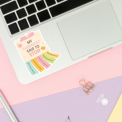 Therapist said stop sticker close up, matte finish, book lover vinyl decal