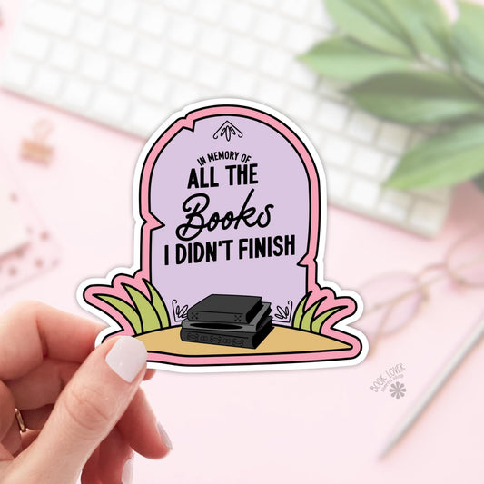 In Memory Of all the books I didnt Finish Stickers / Bookish Stickers / Book Lover Gift / Bookish Merch / Kindle Sticker / Smut Reader