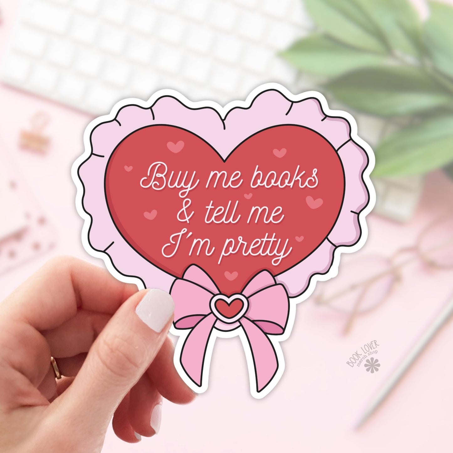 Buy Me Books And Tell Me I'm Pretty Stickers / Bookish Stickers / Book Lover Gift / Bookish Merch / Kindle Sticker / Smut Reader