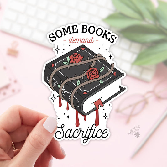 Some Books Demand Sacrifice Stickers / Bookish Stickers / Book Lover Gift / Bookish Merch / Kindle Sticker / Smut Reader / Reading Lover