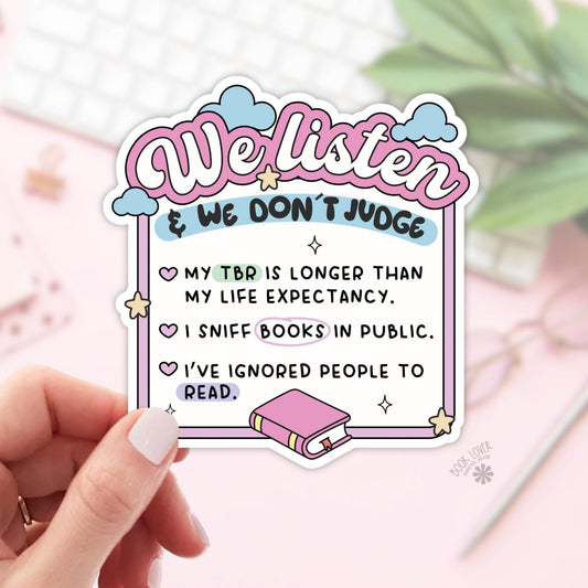 We Listen & We Dont Judge Stickers / Bookish Stickers / Book Lover Gift / Bookish Merch / Kindle Sticker / Smut Reader / Reading Lover