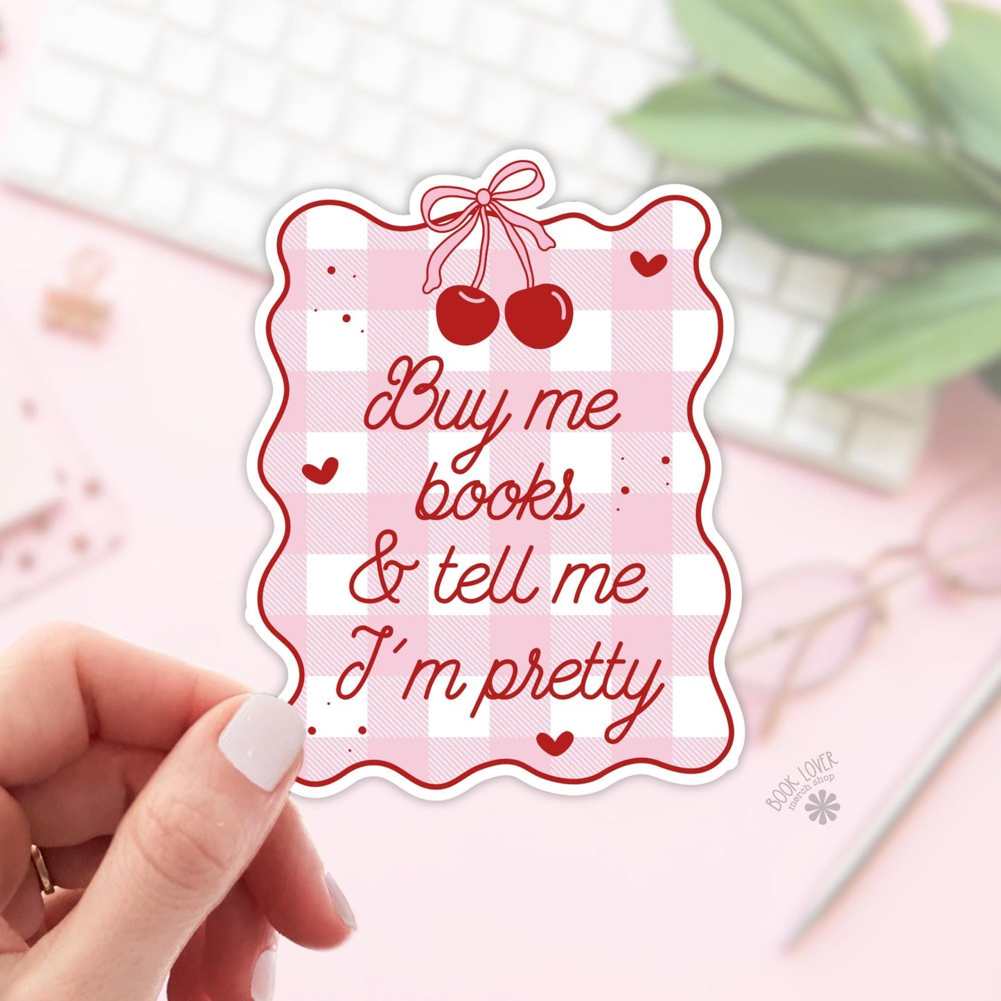 Buy Me Books And Tell Me I'm Pretty Stickers / Bookish Stickers / Book Lover Gift / Bookish Merch / Kindle Sticker / Smut Reader