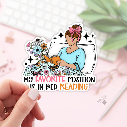 My Favorite Position is in Bed Reading Stickers / Bookish Stickers / Book Lover Gift / Bookish Merch / Kindle Sticker / Reading Lover