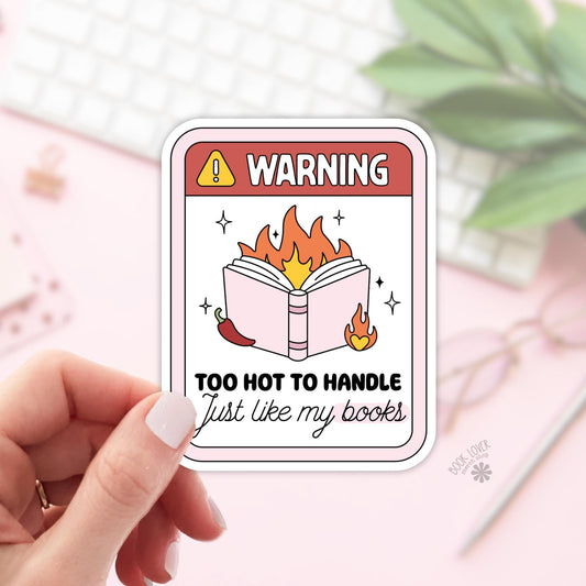 Warning Too Hot To Handle Stickers / Bookish Stickers / Book Lover Gift / Bookish Merch / Kindle Sticker / Smut Reader / Reading Lover