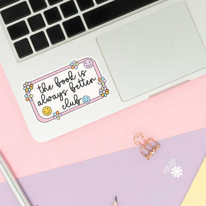 The Book is Always Better Club Stickers / Bookish Stickers / Book Lover Gift / Bookish Merch / Kindle Sticker / Smut Reader / Reading Lover