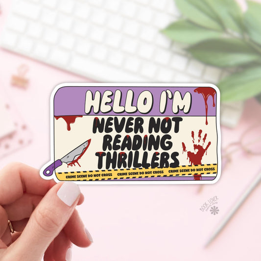 Hello I'm Never Not Reading Thrillers Stickers / Bookish Stickers / Book Lover Gift / Bookish Merch / Kindle Sticker / Smut Reader
