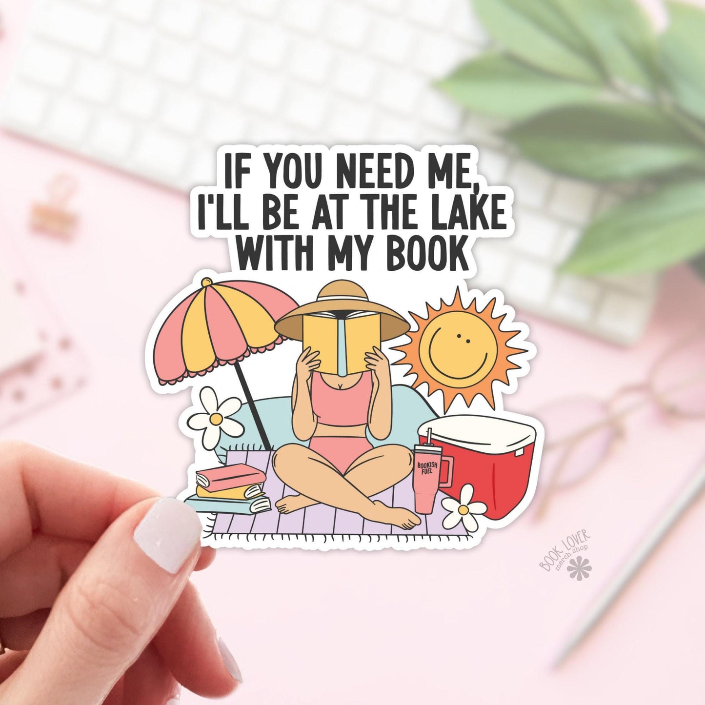 If you Need Me, I'll Be At The Lake With My Book Stickers / Bookish Stickers / Book Lover Gift / Bookish Merch / Kindle Sticker