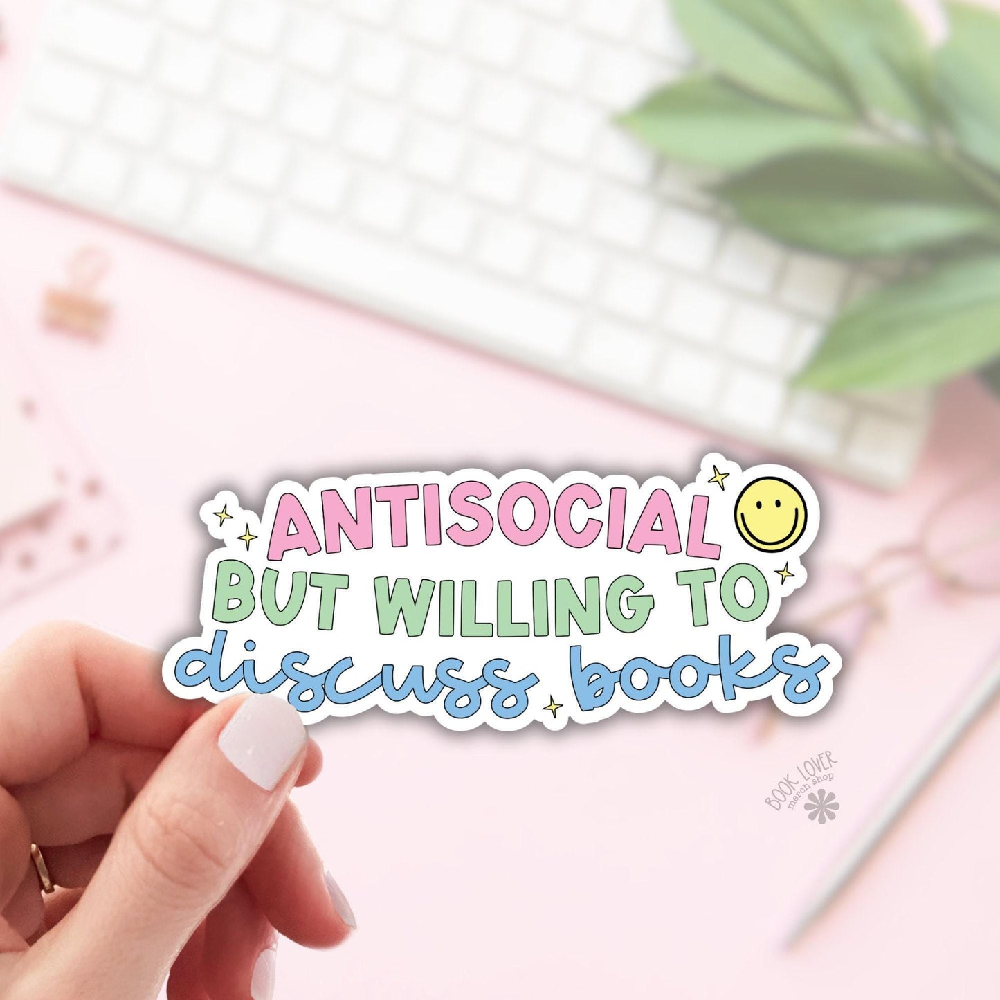 Antisocial but Willing to Discuss Books Sticker / Bookish Stickers / Book Lover Gift / Bookish Merch / Kindle Sticker / Smut Reading Lover