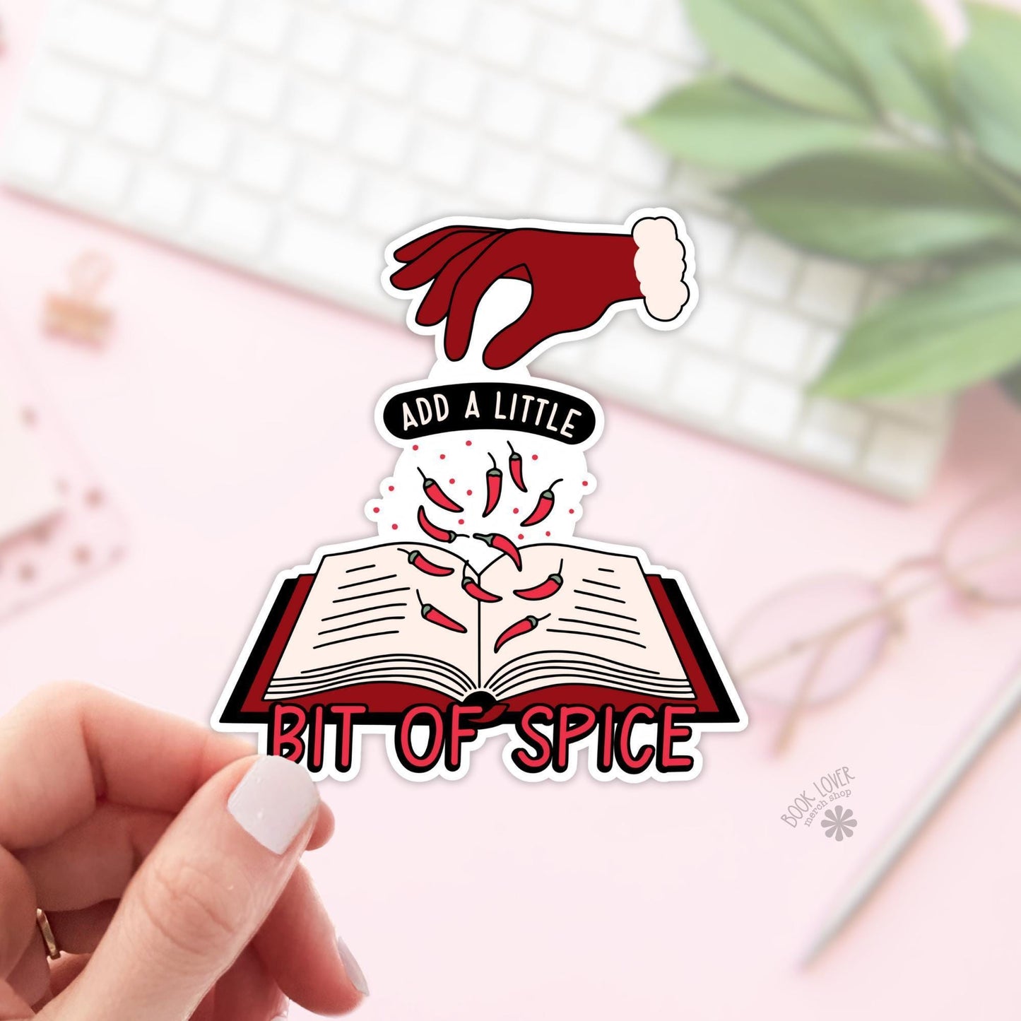 Add A Little Bit of Spice Stickers / Bookish Stickers / Book Lover Gift / Bookish Merch / Kindle Sticker / Smut Reader / Reading Lover