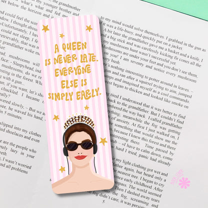 A Queen is Never Late Bookmark / Princess Bookish Bookmark / Book Lover Gift / Bookish Merch / Romance Reader / Reading Lover