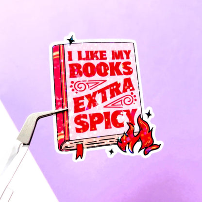 I Like My Books Extra Spicy Holographic Sticker / Bookish Stickers / Book Lover Gift / Bookish Merch / Kindle Sticker / Smut Reader