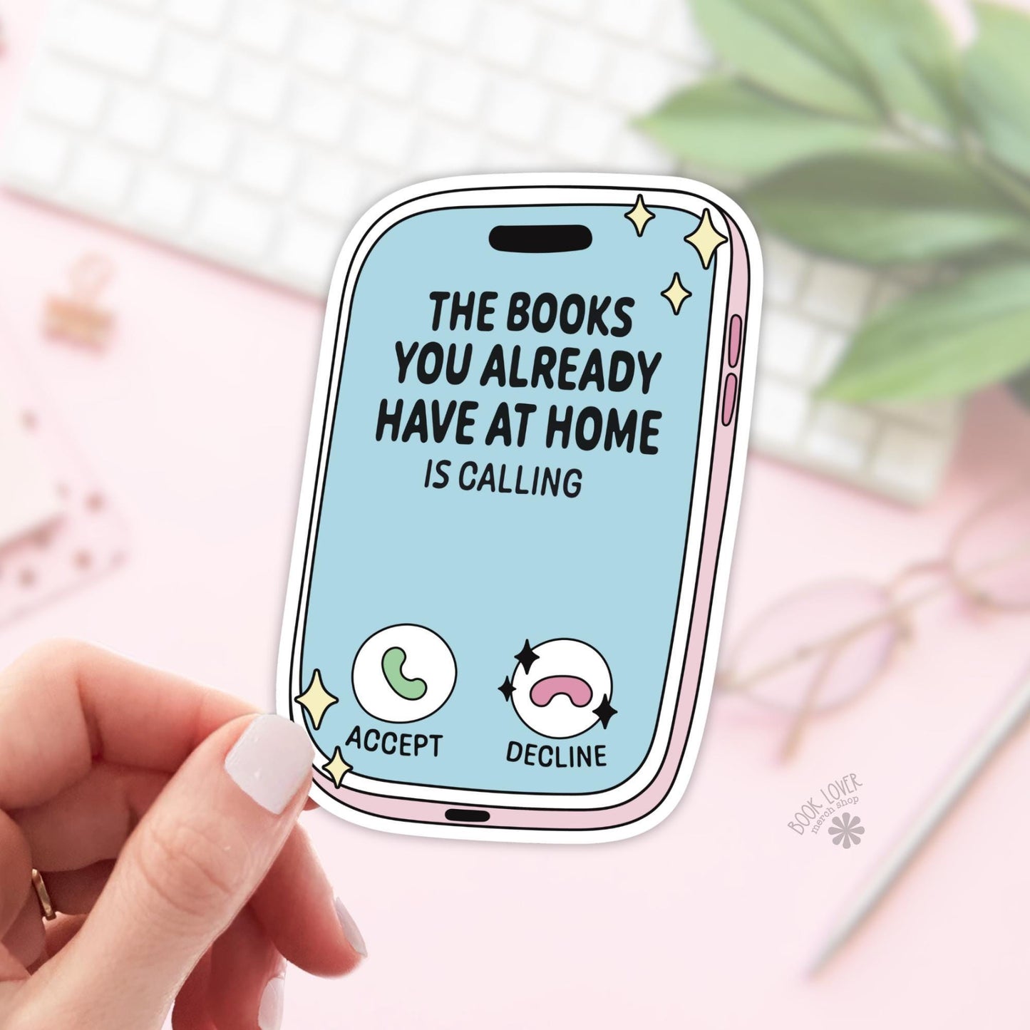 The Books You Already Have At Home Is Calling Stickers / Bookish Stickers / Book Lover Gift / Bookish Merch / Kindle Sticker / Smut Reader