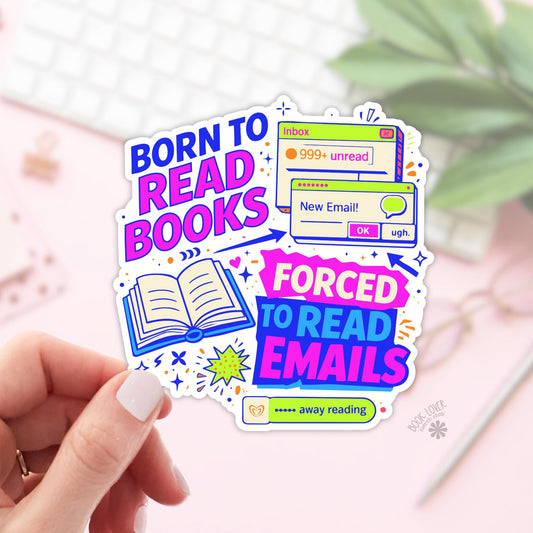 Born to Read Books Forced to Read Emails Stickers / Bookish Sticker / Book Lover Gift / Kindle Sticker / Reading Lover Merch