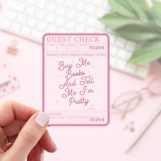 Guest Check Buy Me Books And Tell Me I'm Pretty Stickers / Bookish Stickers / Book Lover Gift / Bookish Merch / Kindle Sticker / Smut Reader