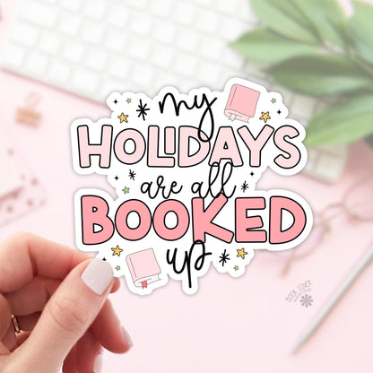 My Holidays are All booked Up Stickers / Bookish Stickers / Book Lover Gift / Bookish Merch / Kindle Sticker / Smut Reader / Reading Lover