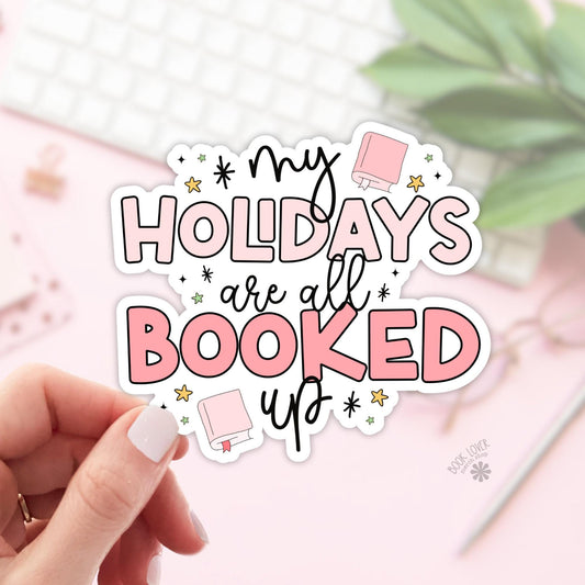 My Holidays are All booked Up Stickers / Bookish Stickers / Book Lover Gift / Bookish Merch / Kindle Sticker / Smut Reader / Reading Lover