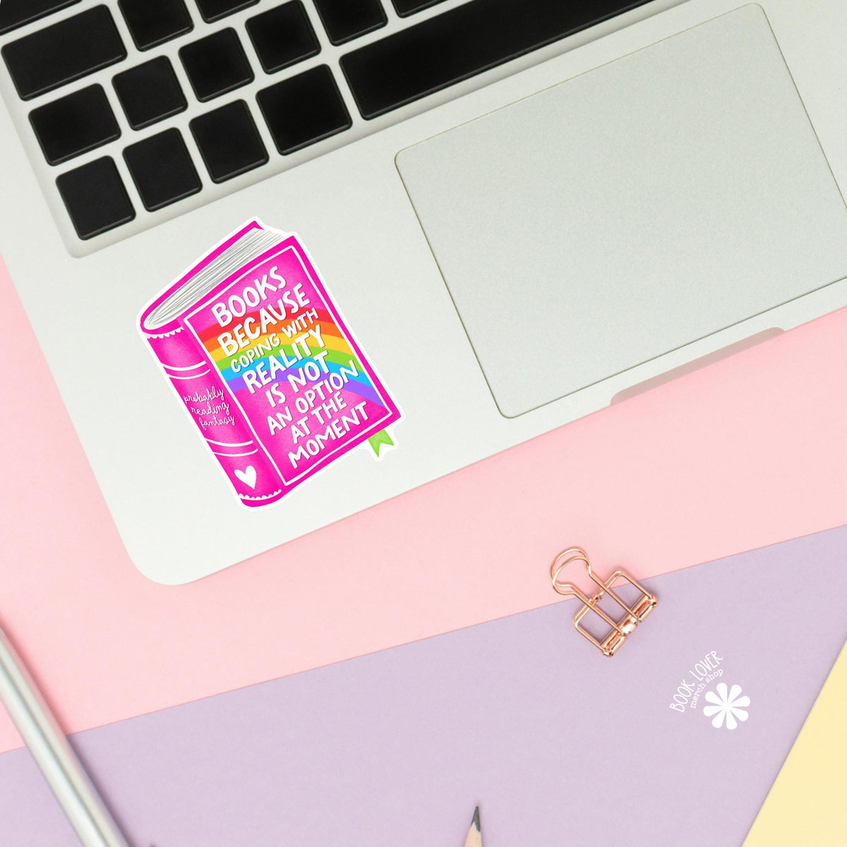 Hot Pink Rainbow Book Quote sticker close up, matte finish, book lover vinyl decal
