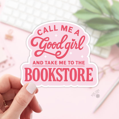 Call Me A Good Girl and Take Me To The Bookstore Stickers / Bookish Stickers Merch / Book Lover Gift / Kindle Sticker / Reading Lover