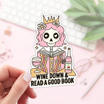 Wine Down And Read A Good Book Stickers / Bookish Stickers / Book Lover Gift / Bookish Merch / Kindle Sticker / Smut Reader / Reading Lover