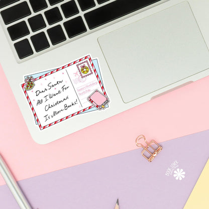 Dear Santa All I Want For Christmas is More Books Stickers / Bookish Stickers / Book Lover Gift / Bookish Merch / Kindle Sticker