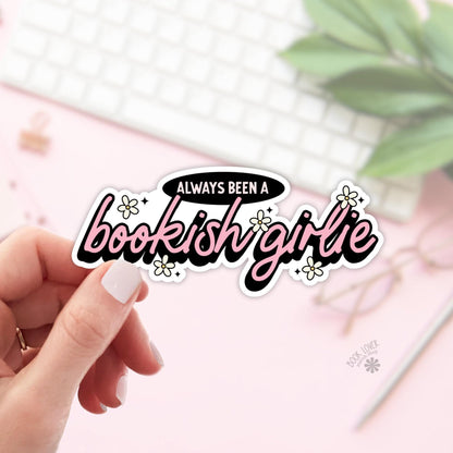 Always Been A Bookish Girlie Stickers / Bookish Stickers / Book Lover Gift / Bookish Merch / Kindle Sticker / Smut Reader / Reading Lover