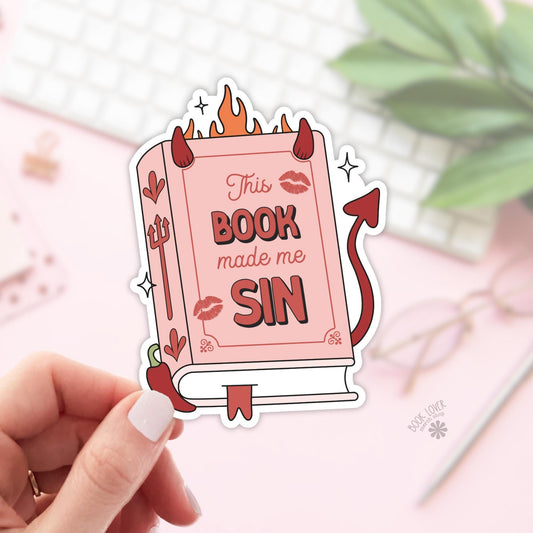 This Book Made Me Sin Sticker / Bookish Stickers / Book Lover Gift / Bookish Merch / Kindle Sticker / Smut Reader / Reading Lover / E-Reader