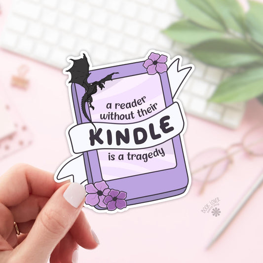 A Reader Without Their Kindle is A Tragedy Stickers / Bookish Stickers / Book Lover Gift / Bookish Merch / Reading Lover / E-Reader