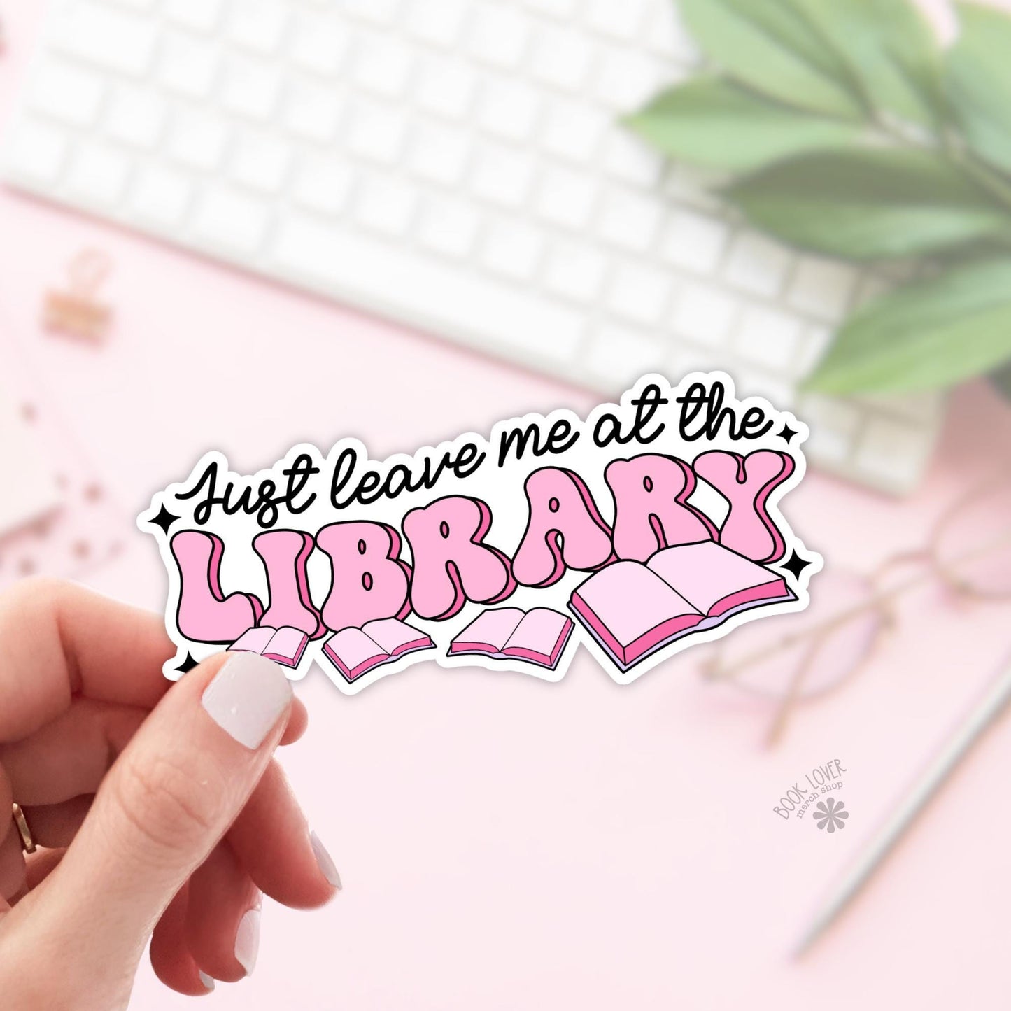 Just Leave Me At the Library Stickers / Bookish Stickers / Book Lover Gift / Bookish Merch / Kindle Sticker / Smut Reader / Reading Lover